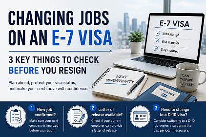 Changing Jobs on an E-7 Visa in Korea: 3 Things to Check Before You Resign